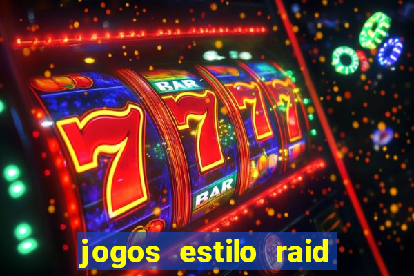 jogos estilo raid shadow legends